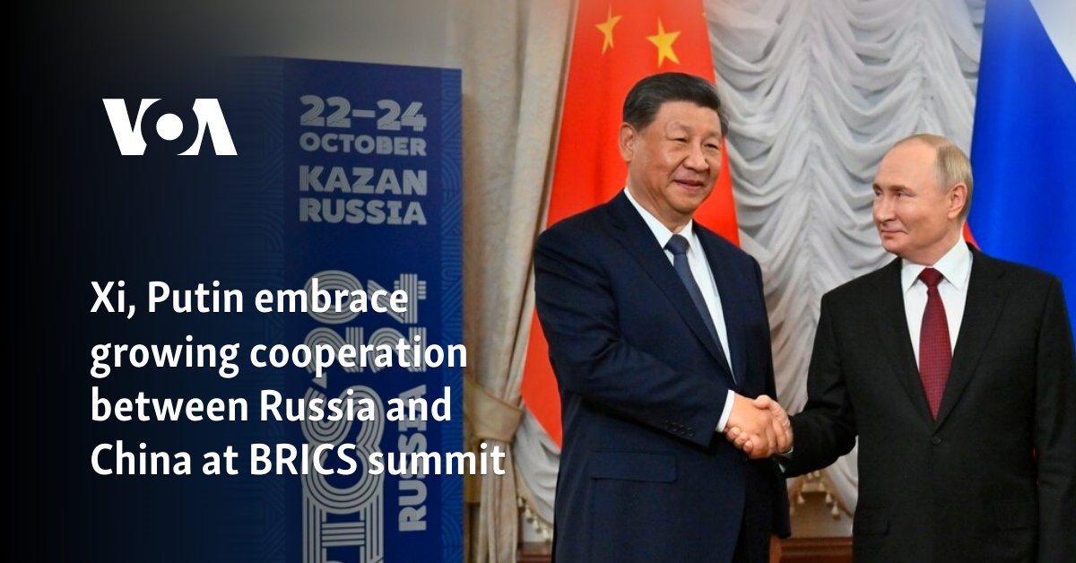 Xi, Putin embrace growing cooperation between Russia and China at BRICS summit - VOA Asia